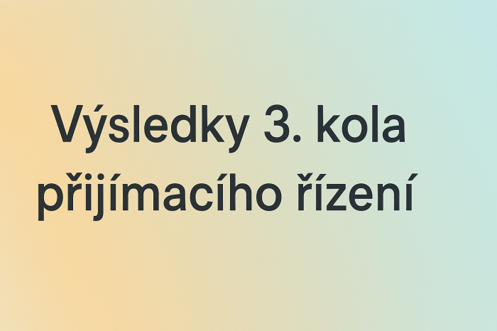 Výsledky 3. kola přijímacího řízení